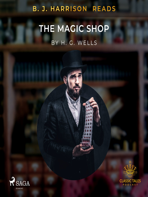 Title details for B.J. Harrison Reads the Magic Shop by H. G. Wells - Available